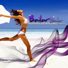 Philipp Ray & Viktoriya Benasi Feat. Miami Inc - Bailar Bailar (CJ Stone Remix)