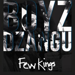 Few kings - Boys Dzangu ft. MC Chita