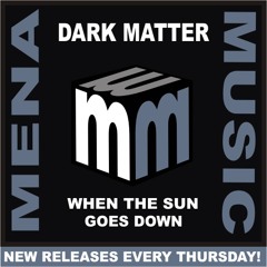 Dark matter -when the sun goes down (Full radio edit) Also on Spotify Beatport Apple etc