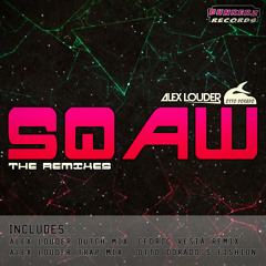 Alex Louder & Otto Dorado - Sqaw (Alex Louder's Dutch Mix)
