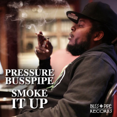 Pressure Busspipe - Smoke It Up (Remix)