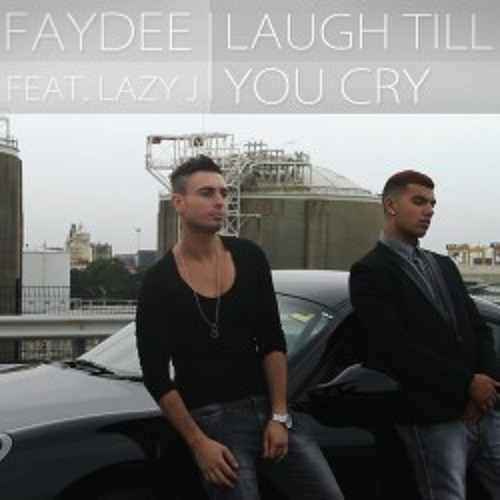 Faydee Ft Lazy J - Laugh Till You Cry