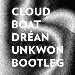 CLOUD BOAT - Dréan (Unkwon Bootleg)