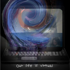 Our life is virtual (short version)