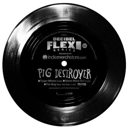 Pig Destroyer "Trojan Whore/Sheet Metal Girl/The Bug w/ Kat Katz (Live)" (dB026.5)