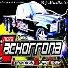 02-CD F-250 CACHORRONA IMPIEDOSA SUPER TRUCK VOL.01 (DANCE E MELODY) DJ MURILO SOUND