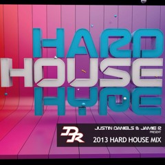 Justin Daniels & Jamie.R Presents HARD HOUSE HYPE!! [2013 Hard House Mix]