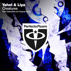 Yahel & Liya - Creatures (Paul Oakenfold Remix)