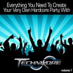 Technikore - Everything You Need To Create Your Very Own Hardcore Party Vol 7