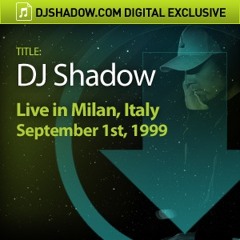 DJ Shadow Live in Milan, Italy, 1999 - MP3 LIVE SHOW