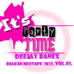 NEW NEW NEW !!! DeeJay Banex - Balkan mixtape 2k13. vol.01.♫♪