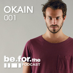 OKAIN. Be for the Podcast 001 - long version