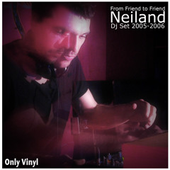 NEILAND @ FROM FRIEND TO FRIEND 2005-2006