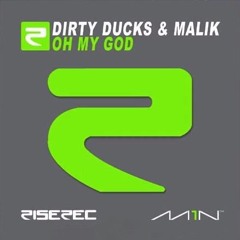 Dirty Ducks & Malik - Oh My God (Club Mix / Original Mix) [M1n/Rise]