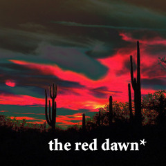 the red dawn*