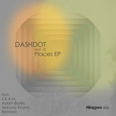 Dashdot _ Places feat Zz.  |Nin92wo| OUT NOW
