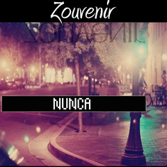 Zouvenir - Nunca