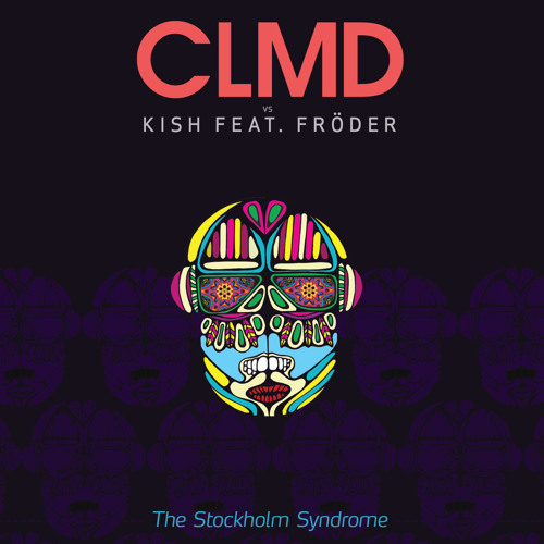 CLMD vs. KISH feat. Fröder - The Stockholm Syndrome (CLMD Extended Version snipp)