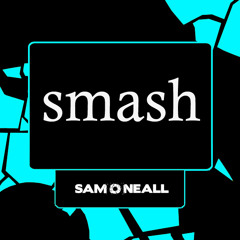 Sam O Neall - Smash (Original Mix)