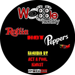 WoBBle FaCTory - Rollin Hot Peppers (original mix) SC edit
