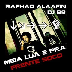 Raphão Alaafin - Meia Lua 2 Pra Frente e Soco (Prod. Dj B8)