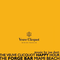 DJ Joe Dert Live at The Forge  Veuve Clicquot Presents: Vol.1  "Dert Chilled"