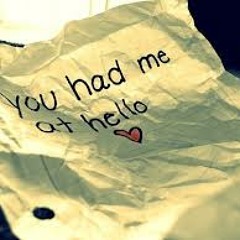 Had Me At Hello