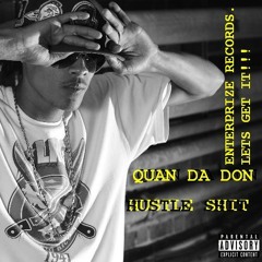 QUAN DA DON - HUSTLE SHIT - ENTERPRIZE RECORDS