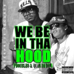 PDOUBLEO & QUAN DA DON - WE BE IN THA HOOD - ENTERPRIZE RECORDS