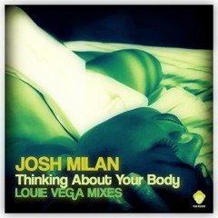 Josh Milan - Thinking About Your Body (Louie Vega Dance Ritual Mix)