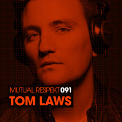 Mutual Respekt 091 with Tom Laws