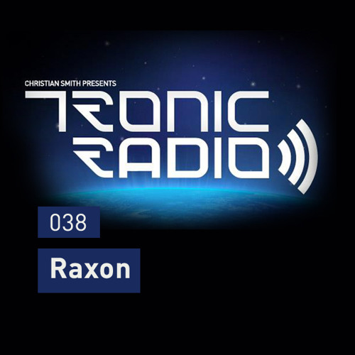 Tronic Podcast 038 with Raxon