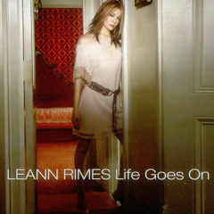 Life Goes On- LeAnne Rimes (Jheanna)