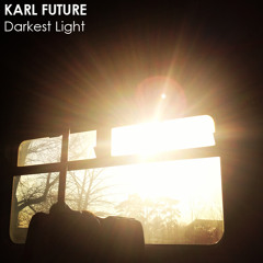 Darkest Light - Karl Future (128k Promotional Clip)