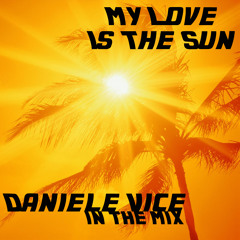Daniele Vice - My Love Is The Sun
