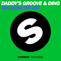 Daddy's Groove & Dino - Walking On Air (Preview)