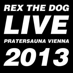 Rex The Dog - Live at Pratersauna -Vienna
