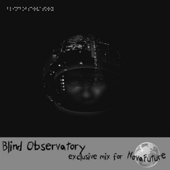 Blind Observatory - NovaFuture Blog Mix April 2013