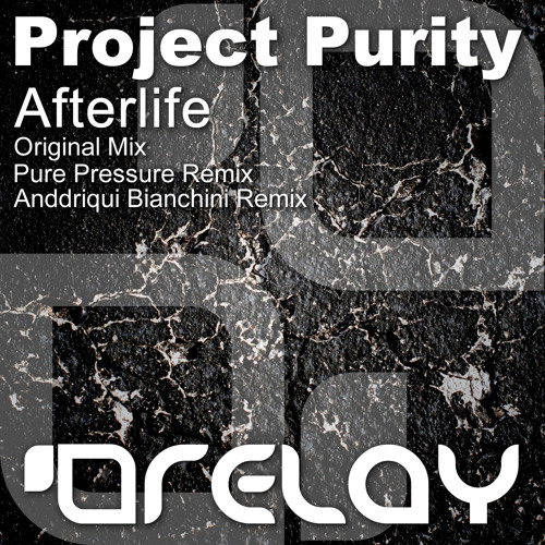 Project Purity - Afterlife (Anddriqui Bianchini Remix) [Relay]