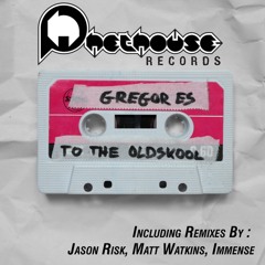Gregor Es - To The Oldskool (Original Mix)