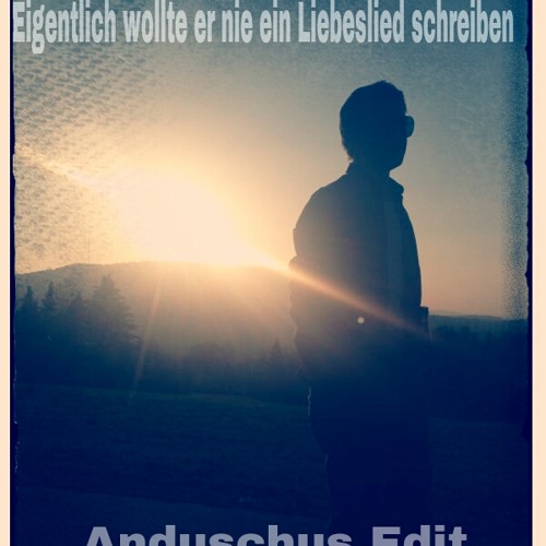 SDP - Eigentlich wollte er nie ein Liebeslied schreiben (Anduschus Edit) !OUT NOW!