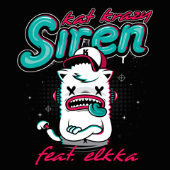 Kat Krazy - Siren Feat. elkka (OUT NOW)