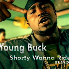 Young Buck - Shorty Wanna Ride (remixed by Randi Almanno)