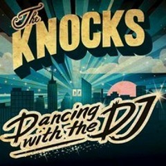 Dancing With The DJ - The Knocks ( RUNVS Mix )