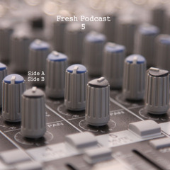 Fresh podcast 5