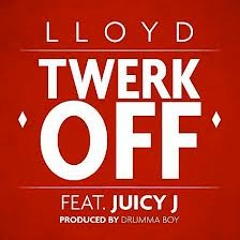 Lloyd Ft. Juicy J- Twerk Off