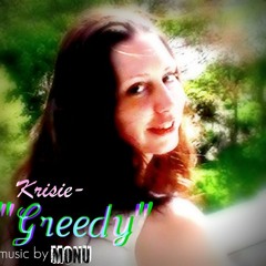 KriSie - "Greedy" (Music by MONU)