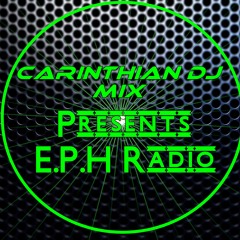 Carinthian DJ Mix Presents E.P.H Radio 005