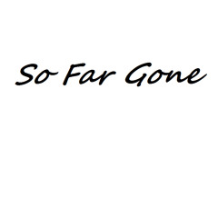 So Far Gone.  XZime ft. REckAll