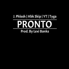 J. Phlesh - Pronto Feat. Hbk Skipper, ¢hief & Tyga